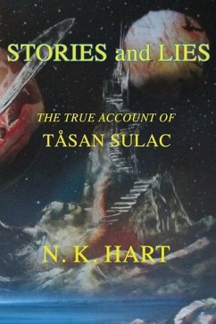 Stories And Lies: The True Account of Tåsan Sulac - Hart, N. K.