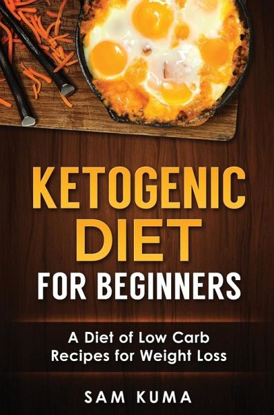 Ketogenic Diet for Beginners Ketogenic Diet for Beginners