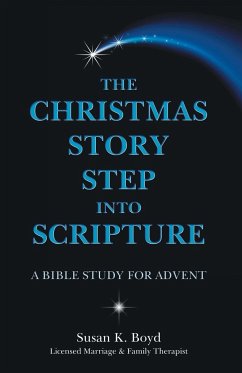 The Christmas Story Step into Scripture - Boyd, Susan K.