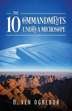 The 10 Commandments Under a Microscope - Ogbebor, O. Ven
