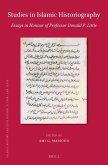 Studies in Islamic Historiography: Essays in Honour of Professor Donald P. Little