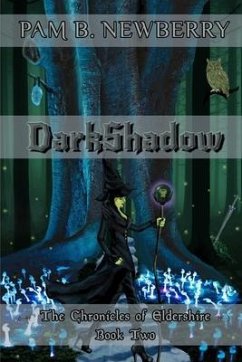 DarkShadow: The Chronicles of Eldershire - Book Two - Newberry, Pam B.