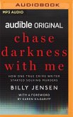 Chase Darkness with Me: How One True Crime Writer Started Solving Murders