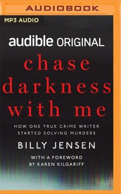 Chase Darkness with Me: How One True Crime Writer Started Solving Murders - Jensen, Billy