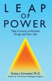 Leap of Power: Take Control of Alcohol, Drugs and Your Life