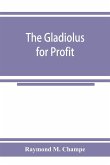 The gladiolus for profit