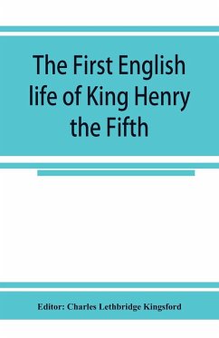 The first English life of King Henry the Fifth - Charles Lethbridge Kingsford, Editor