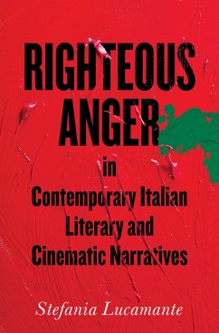Righteous Anger in Contemporary Italian Literary and Cinematic Narratives - Lucamante, Stefania