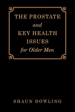 The Prostate and Key Health Issues for Older Men - Dowling, Shaun