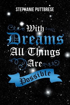 With Dreams All Things Are Possible - Puttbrese, Stephanie