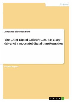 The Chief Digital Officer (CDO) as a key driver of a successful digital transformation - Pahl, Johannes-Christian
