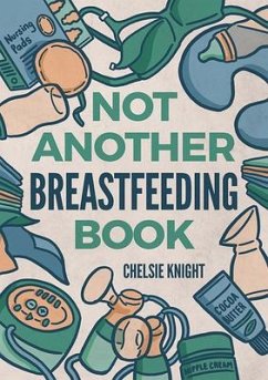 Not Another Breastfeeding Book - Knight, Chelsie