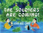 The Soldiers Are Coming!: My Early Life in a Chinese Village, 1941-1946