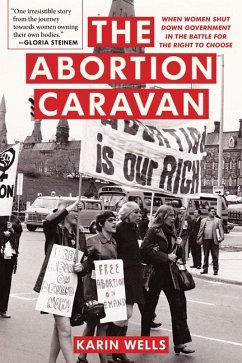 The Abortion Caravan - Wells, Karin