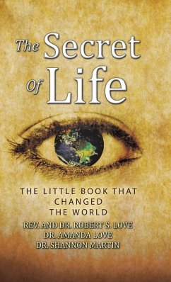 The Secret of Life - Love, Robert S.; Love, Amanda; Martin, Shannon