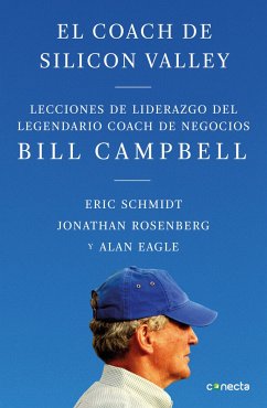 El Coach de Sillicon Valley - Schmidt, Eric; Rosenberg, Jonathan; Eagle, Alan