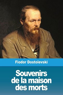 Souvenirs de la maison des morts - Dostoïevski, Fiodor
