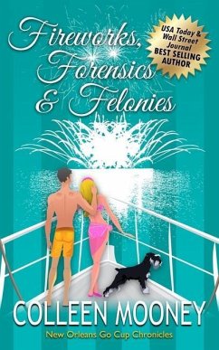 Fireworks, Forensics and Felonies - Mooney, Colleen