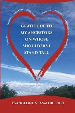 Gratitude to My Ancestors on Whose Shoulders I Stand Tall - N. Asafor, Evangeline
