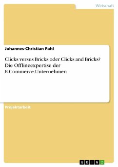 Clicks versus Bricks oder Clicks and Bricks? Die Offlineexpertise der E-Commerce-Unternehmen - Pahl, Johannes-Christian