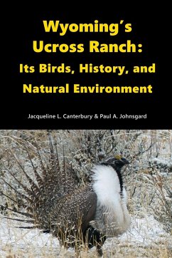 Wyoming's Ucross Ranch - Johnsgard, Paul; Canterbury, Jacqueline