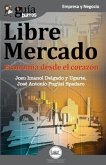 GuíaBurros Libre mercado: Economía desde el corazón