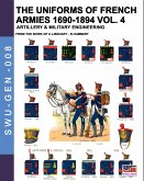 The uniforms of French armies 1690-1894 - Vol. 4: Artillery and military engineering