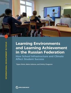 Learning Environments and Learning Achievement in the Russian Federation - Shmis, Tigran; Ustinova, Maria; Chugunov, Dmitry