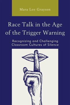 Race Talk in the Age of the Trigger Warning - Grayson, Mara Lee