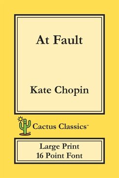 At Fault (Cactus Classics Large Print) - Chopin, Kate; Cactus, Marc