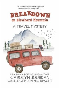 Breakdown on Blowhard Mountain: A Travel Mystery: A Comical Chase Through the Western National Parks - Bracht, Ludger Dominic; Jourdan, Carolyn