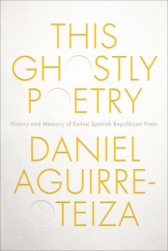 This Ghostly Poetry - Aguirre-Otezia, Daniel