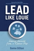 Lead Like Louie: Leaders Who Love Are Life-Changers
