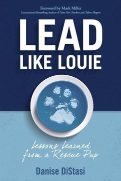 Lead Like Louie: Leaders Who Love Are Life-Changers - Distasi, Danise C.