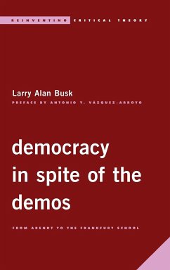 Democracy in Spite of the Demos - Busk, Larry Alan