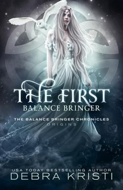 The First Balance Bringer: A Balance Bringer Origins Story - Kristi, Debra