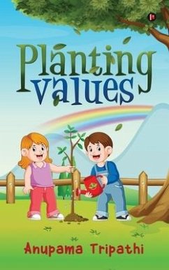 Planting Values - Anupama Tripathi