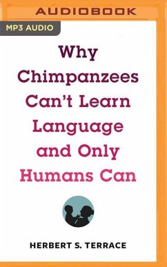 Why Chimpanzees Can't Learn Language and Only Humans Can - Terrace, Herbert S.