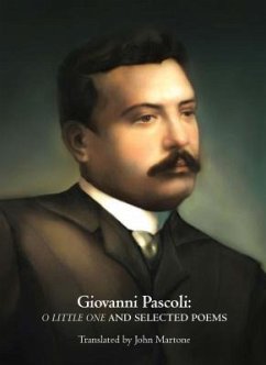 Giovanni Pascoli: O Little One and Selected Poems - Pascoli, Giovanni