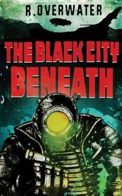 The Black City Beneath - Overwater, R.