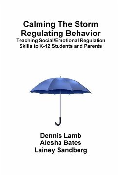 Calming The Storm Regulating Behavior - Lamb, Dennis; Sandberg, Lainey; Bates, Alesha