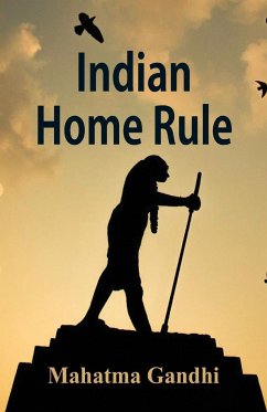 Indian Home Rule - Gandhi, Mahatma