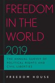 Freedom in the World 2019: The Annual Survey of Political Rights and Civil Liberties