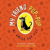 My Friend Pup-Pup: Mi Amigo Pup-Pup