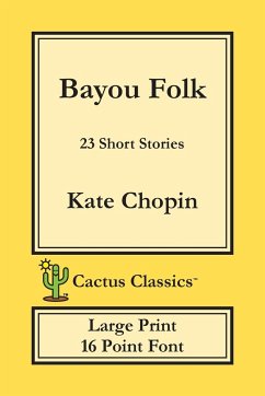 Bayou Folk (Cactus Classics Large Print) - Chopin, Kate; Cactus, Marc