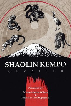 Shaolin Kempo Unveiled - Wilson, Master Marlon; Ingargiola, Tom