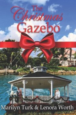 The Christmas Gazebo: Two Christmas Romances of past and present - Worth, Lenora; Turk, Marilyn