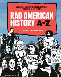 Rad American History A-Z: Movements and Moments That Demonstrate the Power of the People - Schatz, Kate