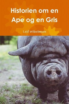 Historien om en Ape og en Gris - Wilhelmsen, Leif