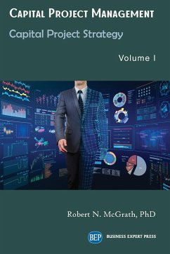 Capital Project Management, Volume I - McGrath, Robert N.